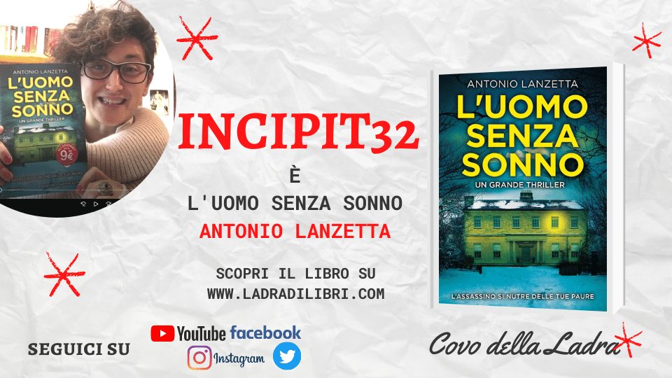 Incipit32 – L’uomo senza sonno di Antonio Lanzetta